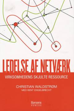 Ledelse af netværk : virksomhedens skjulte ressource