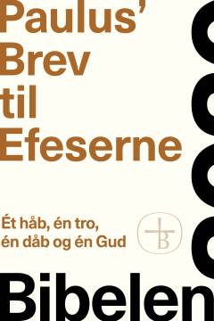 Paulus' Brev til Efeserne : ét håb, én tro, én dåb og én Gud