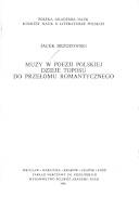 Muzy w poezji polskiej : dzieje toposu do przełomu romantycznego