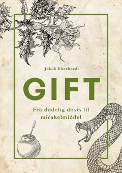 Gift : fra dødelig dosis til mirakelmiddel