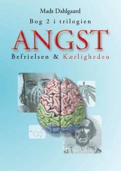 Angst : befrielsen & kærligheden. Bog 2