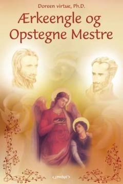 Ærkeengle & opstegne mestre : en guide til arbejde og healing med guder og gudinder