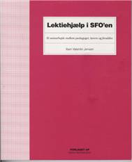 Lektiehjælp i SFO'en : et samarbejde mellem pædagoger, lærere og forældre