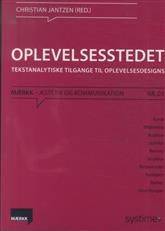 Oplevelsesstedet : tekstanalytiske tilgange til oplevelsesdesigns