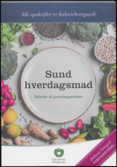 Sund hverdagsmad : salater & grøntsagsretter : 51 næringsberegnede opskrifter fra DiætistHuset