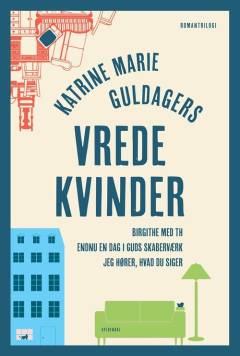 Vrede kvinder : Birgithe med th, Endnu en dag i Guds skaberværk, Jeg hører, hvad du siger : romantrilogi