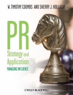 PR strategy and application : managing influence