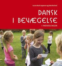 Dansk i bevægelse : i indskolingen