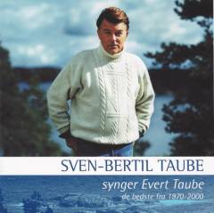 Sven-Bertil Taube synger Evert Taube : de bedste fra 1970-2000