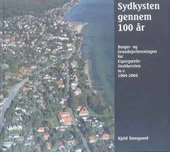 Sydkysten gennem 100 år : Borger- og Grundejerforeningen for Espergærde-Snekkersten m.v. 1904-2004