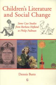 Children's literature and social change : some case studies from Barbara Hofland to Philip Pullman