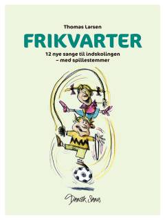 Frikvarter : 12 nye sange til indskolingen - med spillestemmer
