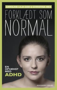 Forklædt som normal : en opvækst med ADHD