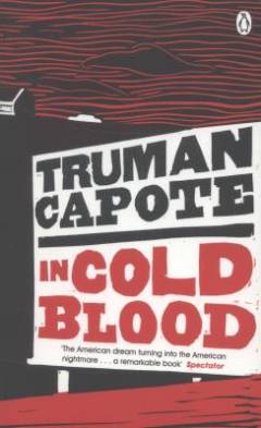 In cold blood : A true account of a multiple murder and its consequences
