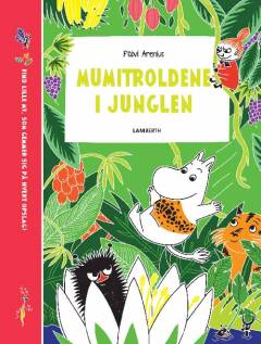 Mumitroldene i junglen : find lille My, som gemmer sig på hvert opslag!