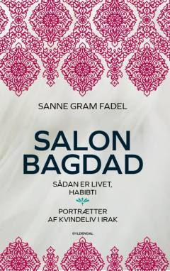 Salon Bagdad : sådan er livet, habibti : portrætter af kvindeliv i Irak