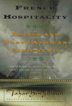 French hospitality : racism and North African immigrants