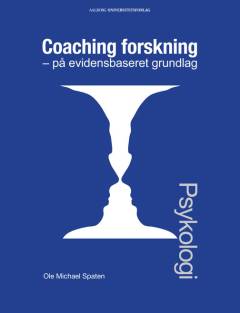 Coaching forskning på evidensbaseret grundlag : centrale empiriske studier gennem tyve år (1990-2010)