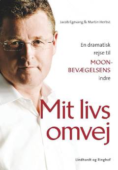 Mit livs omvej : en dramatisk rejse til Moon-bevægelsens indre