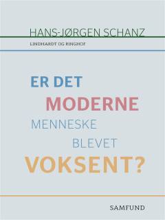 Er det moderne menneske blevet voksent?