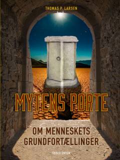 Mytens porte : om menneskets grundfortællinger