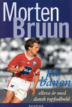 På banen : 11 år med dansk topfodbold
