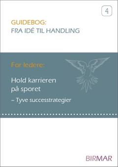 Hold karrieren på sporet : tyve successtrategier