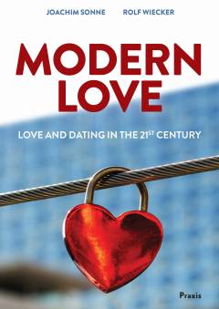 Modern love : love and dating in the 21st century