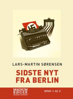 Sidste nyt fra Berlin. Bind 1 (Stor skrift)