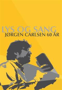 Lys og sang : Jørgen Carlsen 60 år