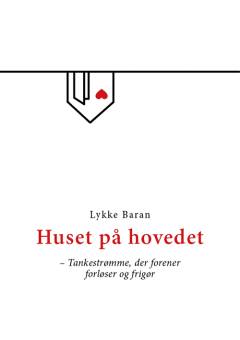 Huset på hovedet : tankestrømme, der forener forløser og frigør