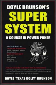 Doyle Brunson's super system : a course in power poker