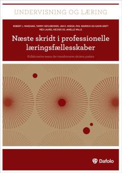 Næste skridt i professionelle læringsfællesskaber : kollaborative teams der transformerer skolens praksis