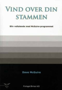 Vind over din stammen : bliv veltalende med McGuire-programmet