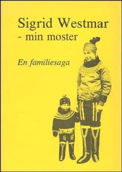 Sigrid Westmar - min moster : en familiesaga