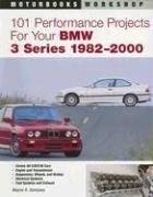 101 performance projects for your BMW 3 series 1982-2000