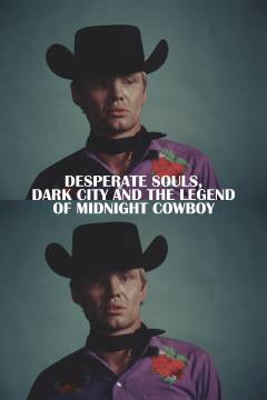Desperate souls, dark city and the legend of Midnight cowboy