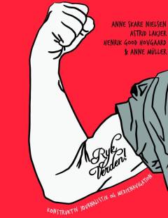 Ryk verden! : konstruktiv journalistik og medienavigation