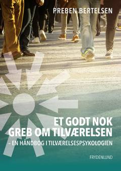 Et godt nok greb om tilværelsen : en håndbog i tilværelsespsykologien