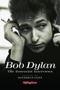 Bob Dylan : the essential interviews
