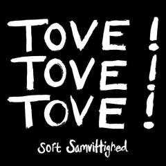 Tove! Tove! Tove!