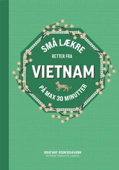 Små lækre retter fra Vietnam på max 30 minuttter