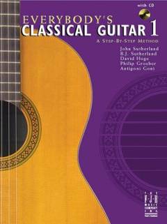 Everybody's classical guitar : a step-by-step method. Book 1