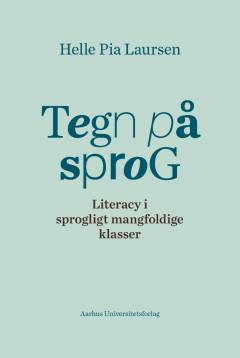 Tegn på sprog : literacy i sprogligt mangfoldige klasser