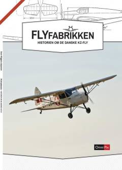 Flyfabrikken : historien om de danske KZ-fly