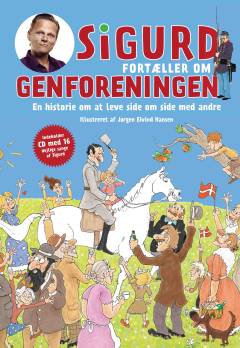 Sigurd fortæller om genforeningen : en historie om at leve side om side med andre: Sigurd synger om genforeningen : 16 sange om at lære at leve side om side med andre