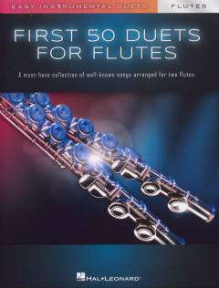 First 50 duets for two flutes : a must-have collection of well-known songs arranged for two flutes