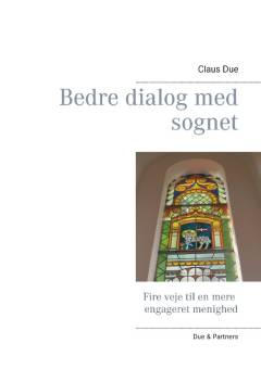 Bedre dialog med sognet : fire veje til en mere engageret menighed