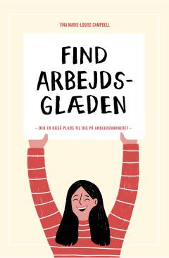Find arbejdsglæden : der er også plads til dig på arbejdsmarkedet