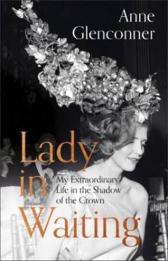 Lady in waiting : my extraordinary life in the shadow of the crown